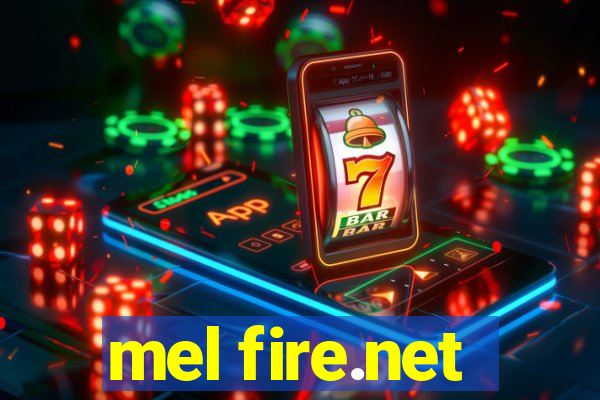 mel fire.net